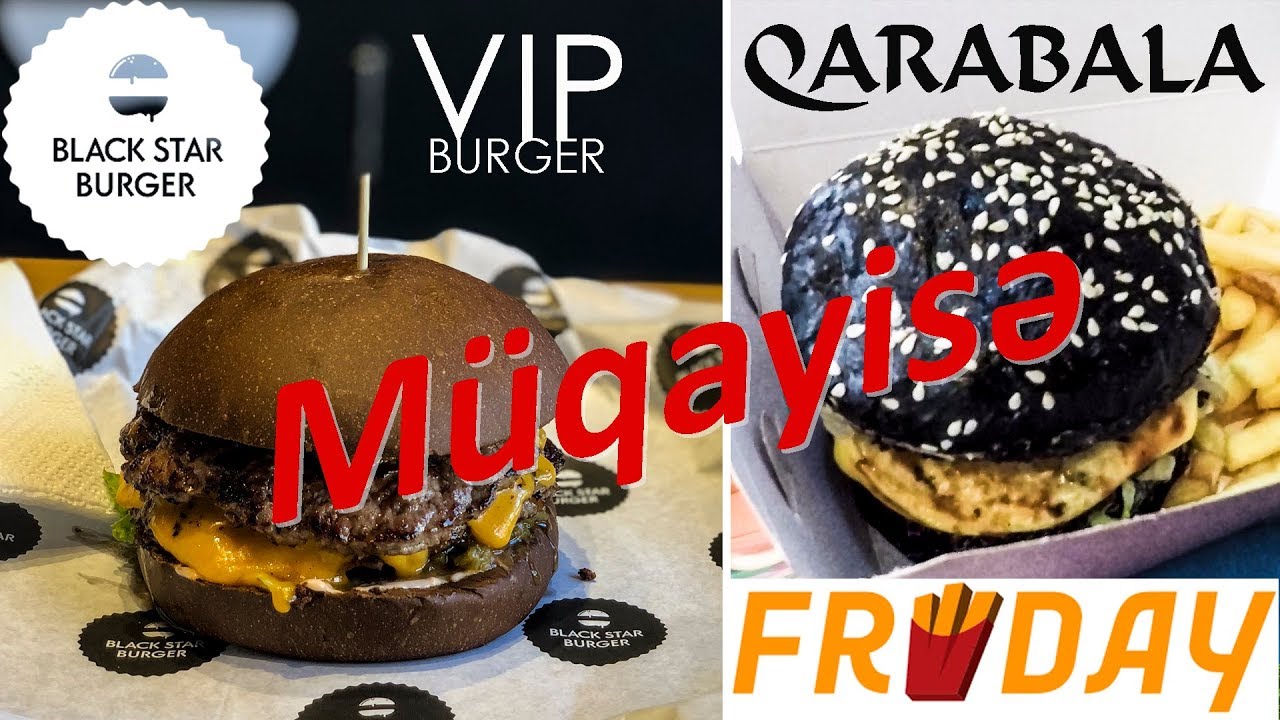 Black Star Burger -dan VIP burger və Fryday -dən QARABALA burgeri | Müqayisə