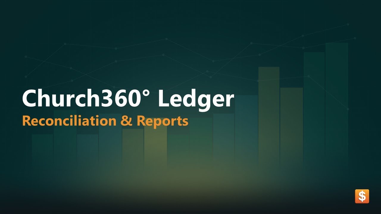 Church360&deg; Ledger: Generating Reports