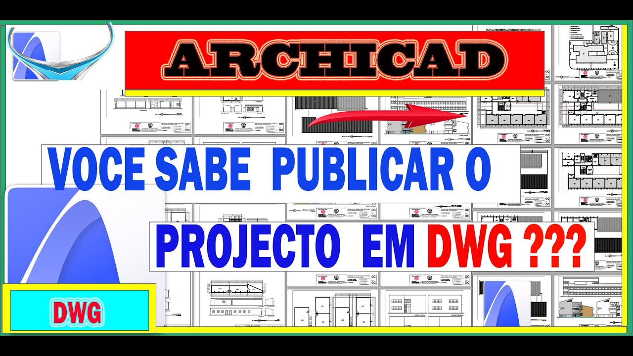ARCHICAD - Como Publicar DWG correctamente ???
