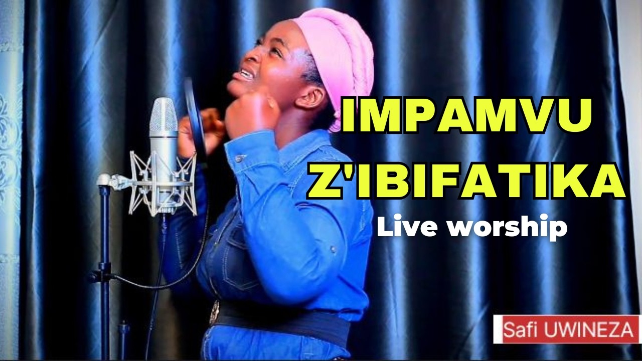 IMPAMVU Z'IBIFATIKA | LIVE WORSHIP | Safi UWINEZA