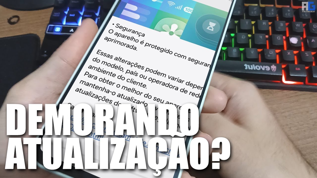 POR QUE SEU GALAXY DEMORA RECEBER ATUALIZAÇÃO de SEGURANÇA??