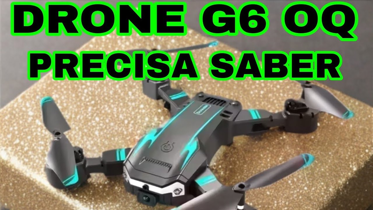 Toda a Explicação que Você Precisa Ter Antes de Comprar um Drone G6 Pro Imagens Vídeos e Fotos