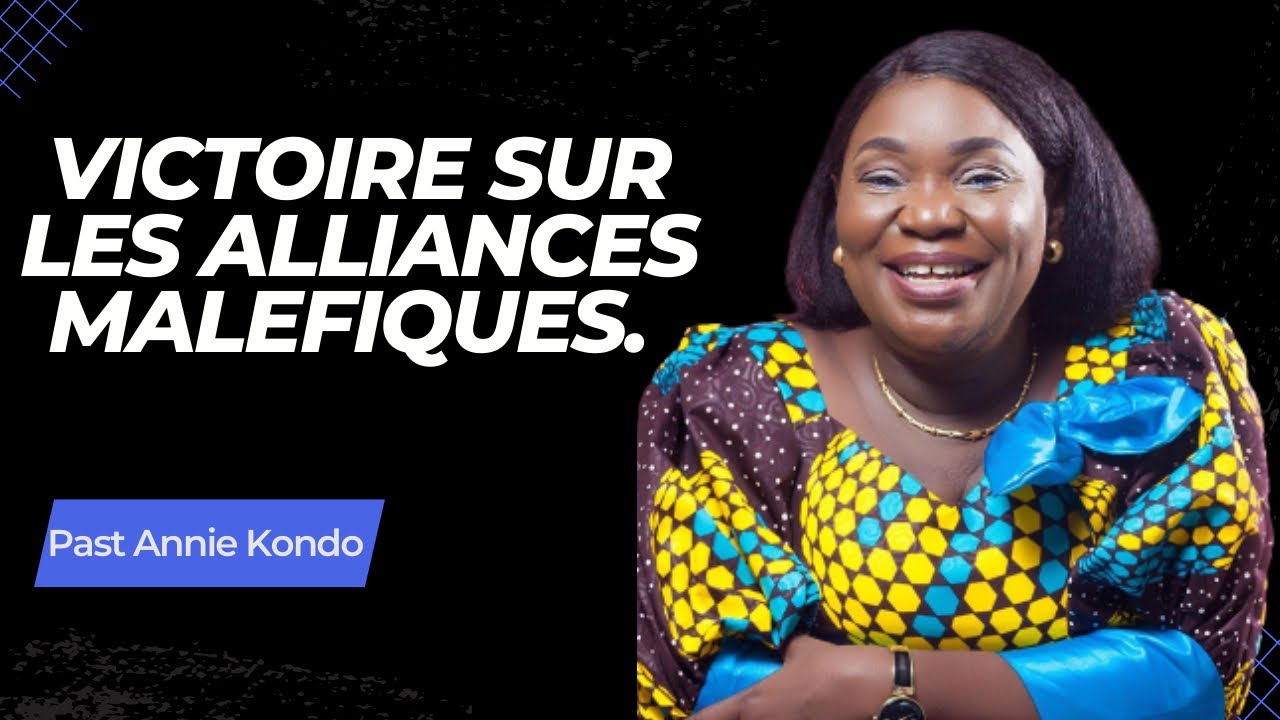 VICTOIRE SUR LES ALLIANCES MALEFIQUES.    Past Annie Kondo