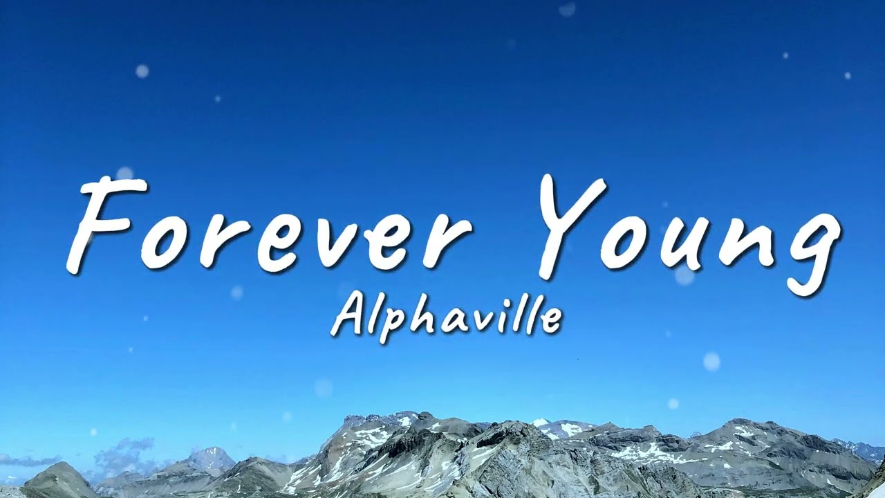 Alphaville - Forever Young (Lyrics)