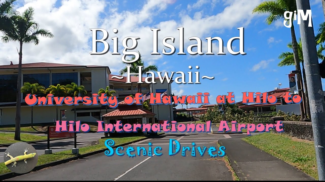 University of Hawaii at Hilo to Hilo International Airport - Hawaii, Big Island (Town/Scenic Drives)