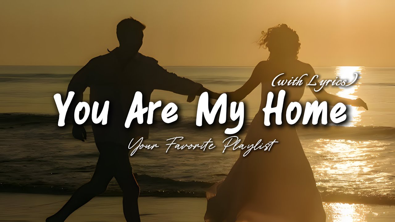 You Are My Home - Romantic Love Song | Lyric Video