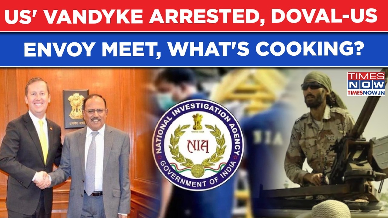 American 'Mercenary' VanDyke Arrested & Then NSA Doval-US Envoy Sergio Gor Meet, What's Cooking?