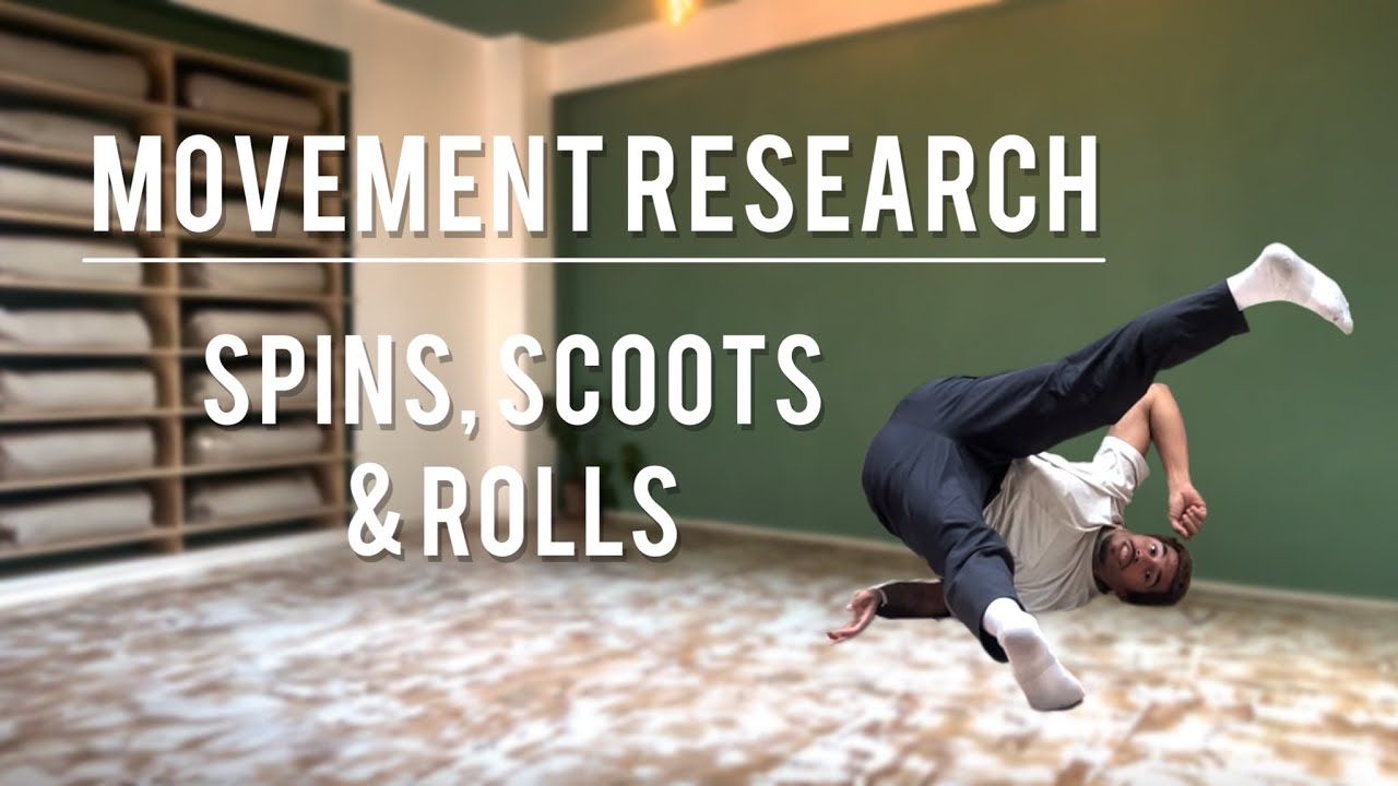 MOVEMENT RESEARCH: Scoots, Spins and Rolls