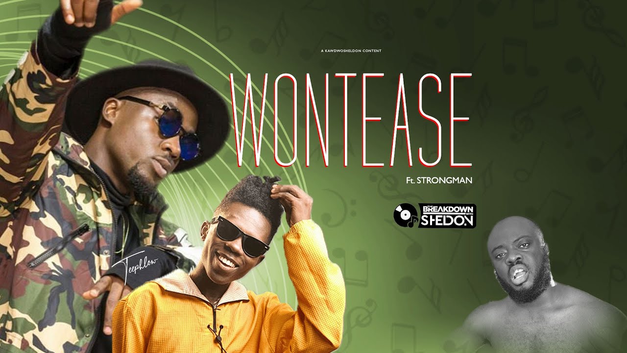 The Breakdown : Teephlow Ft StrongMan | Wontease