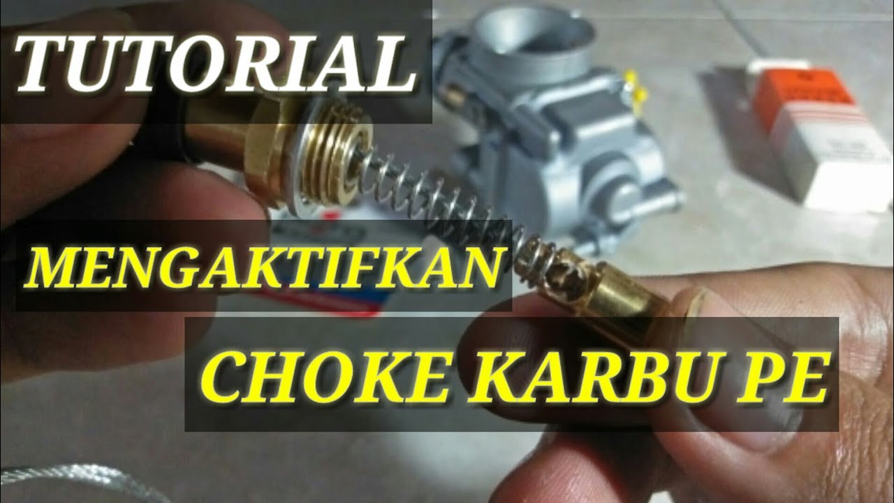 MENGAKTIFKAN CHOKE KARBURATOR PE !!!