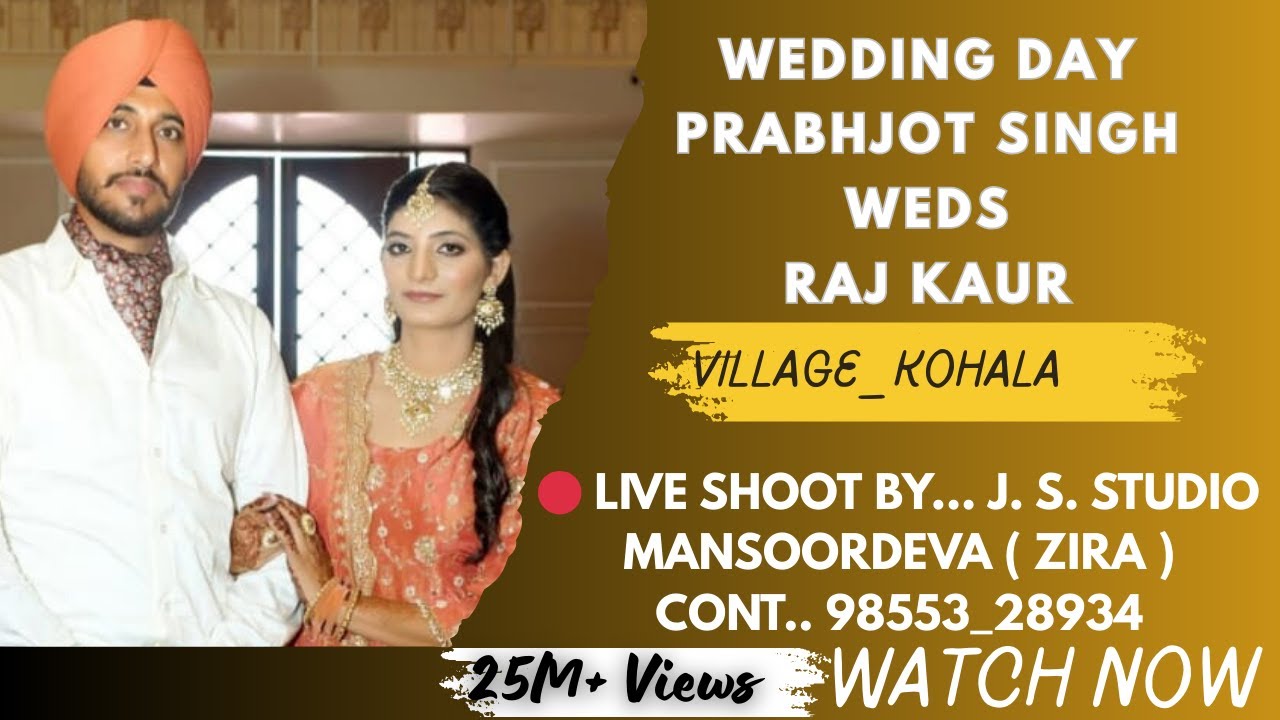 🔴 LIVE || WEDDING DAY || PRABHJOT SINGH WEDS RAJ KAUR || VILLAGE..KOHALA