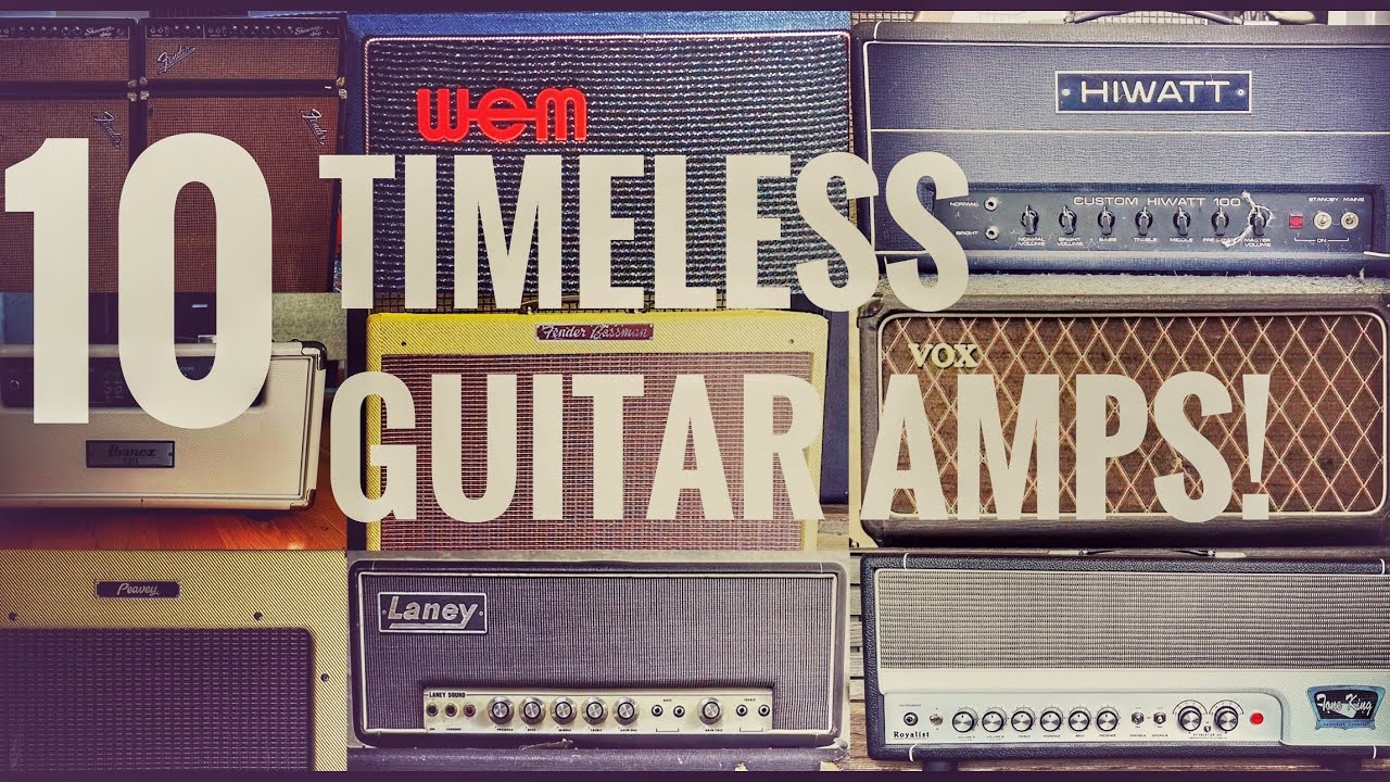 10 Timeless Tube Guitar Amps! Hiwatt, WEM, Marshall, Tone King, Laney, Fender, Peavey