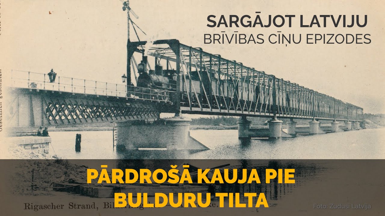 Sargājot Latviju. Brīvības cīņu epizodes: Pārdrošā kauja pie Bulduru tilta