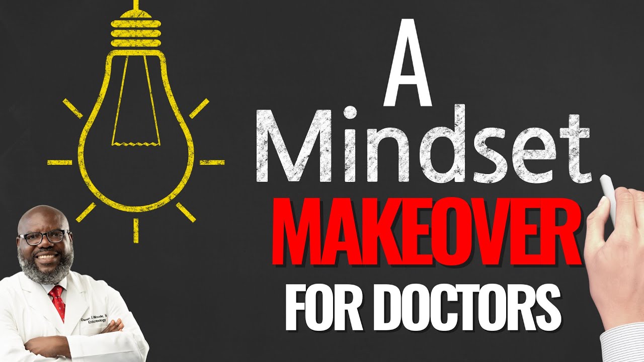 A mindset makeover for doctors