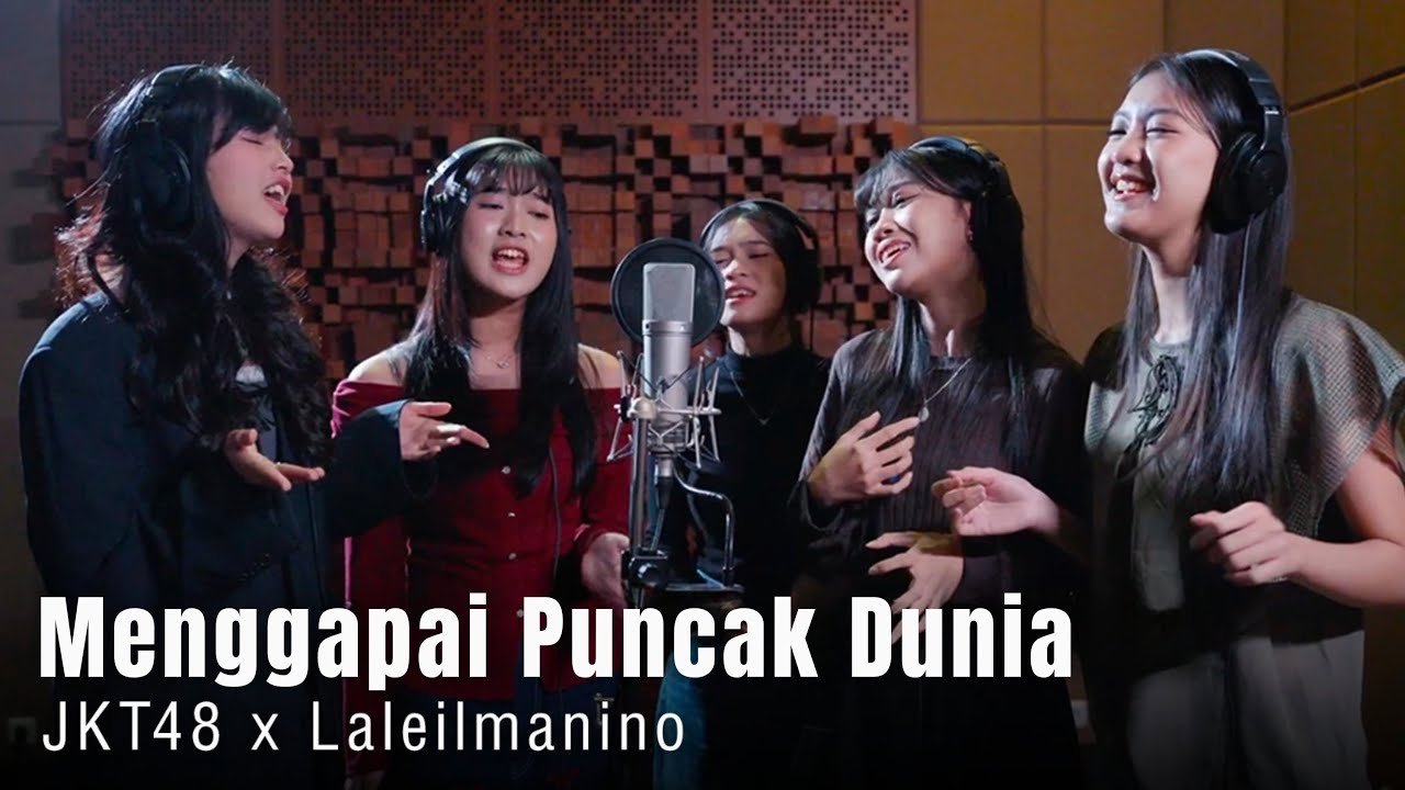 JKT48 x Laleilmanino – Menggapai Puncak Dunia (OST ‘Nyla’) | Official