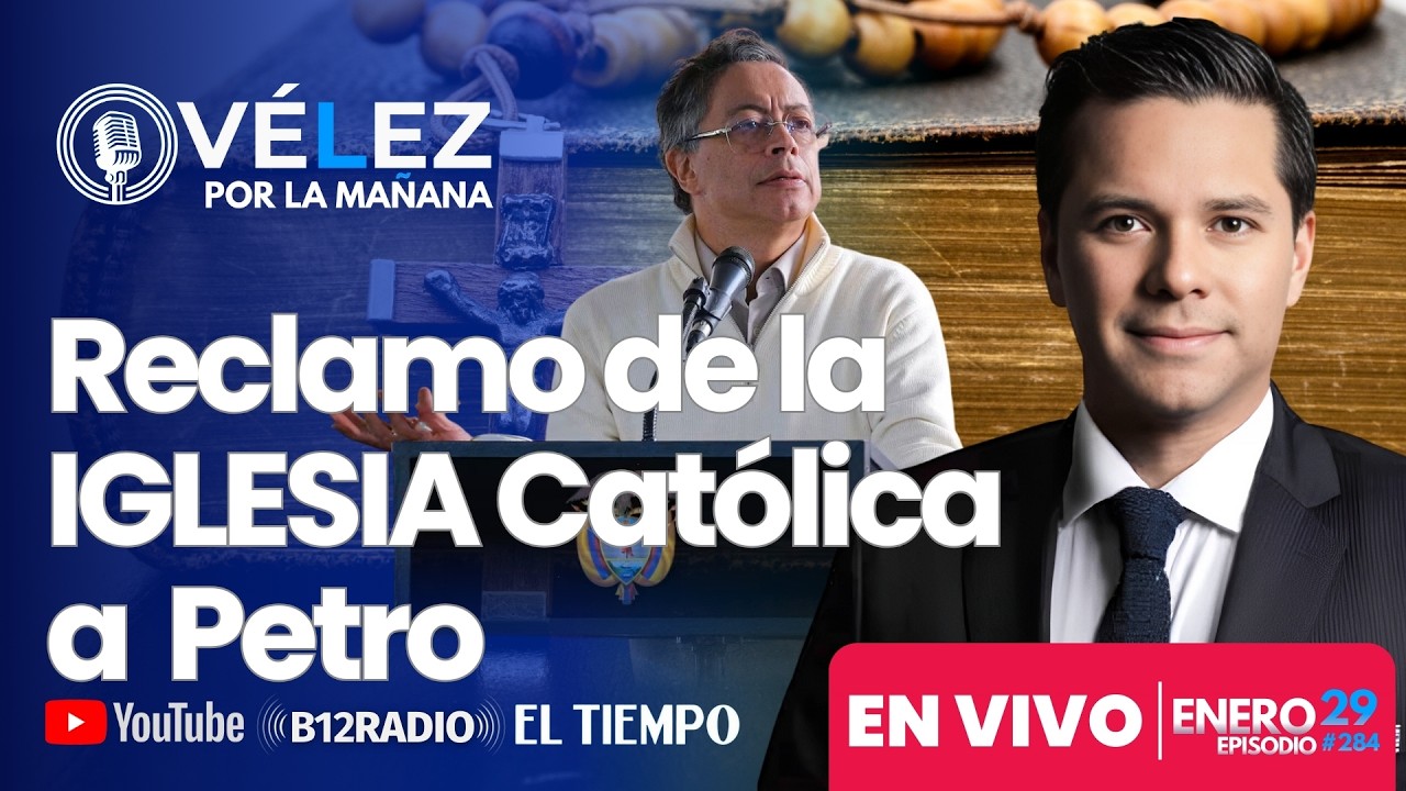 ENVIVO ¡NO MÁS! Fuerte reclamo IGLESIA Católica a Gustavo Petro- Velez por la Mañana