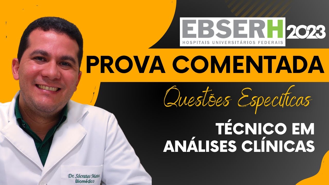 PROVA COMENTADA - TÉCNICO EM ANÁLISES CLÍNICAS - EBSERH