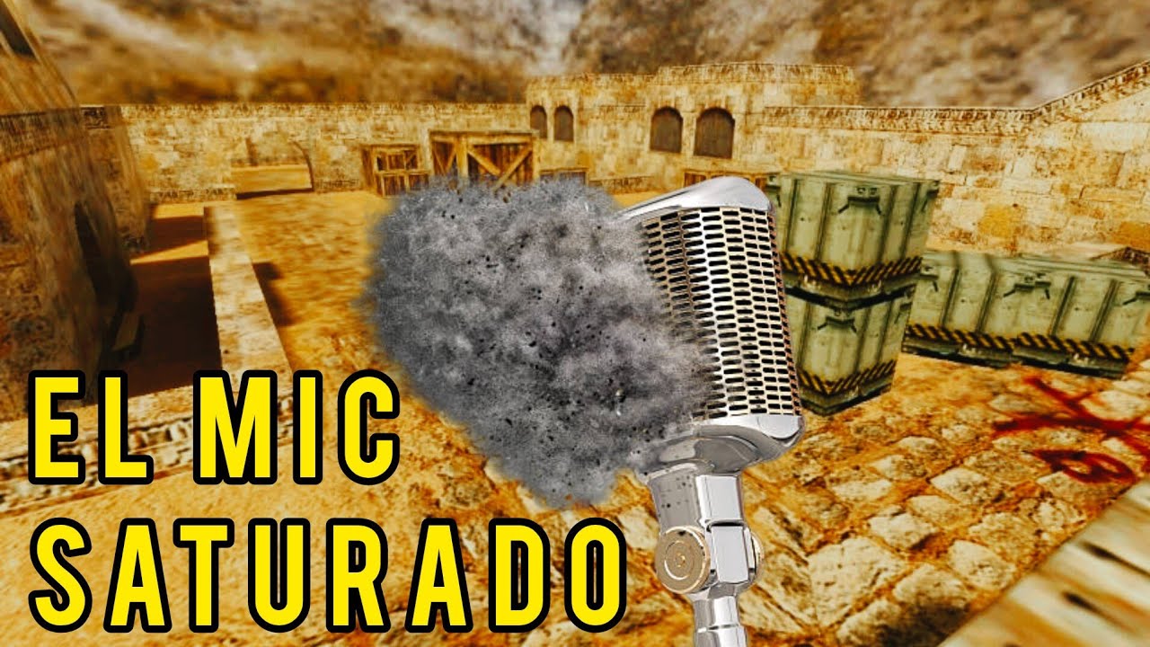 EL MIC SATURADO - FACKAZOS, ENOJOS Y MAS - Vieja School - Counter Strike 1.6