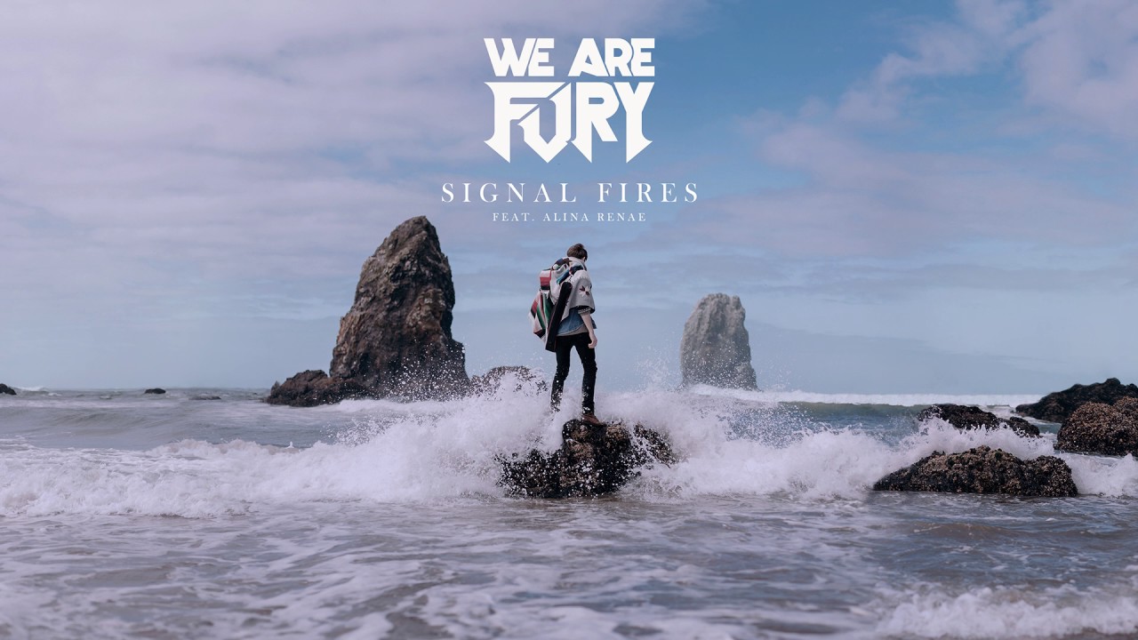 WE ARE FURY - Signal Fires (feat. Alina Renae)