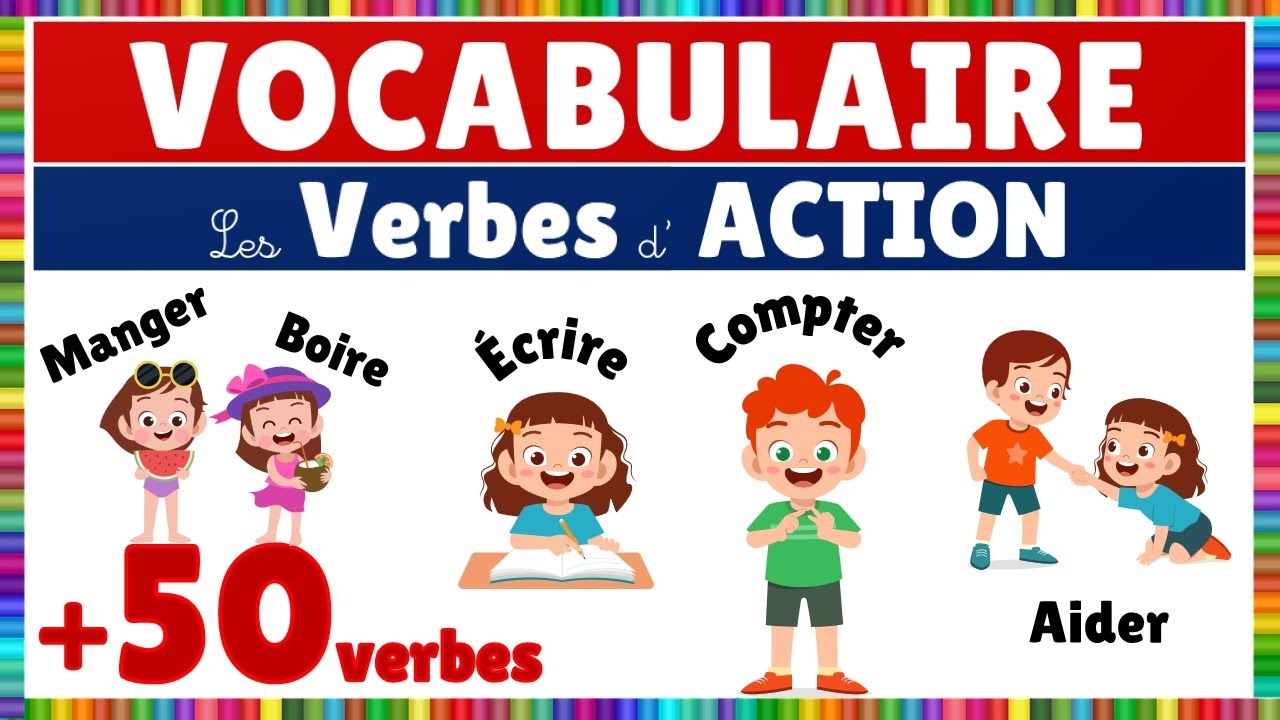 Vocabulaire : les verbes d'action || Français