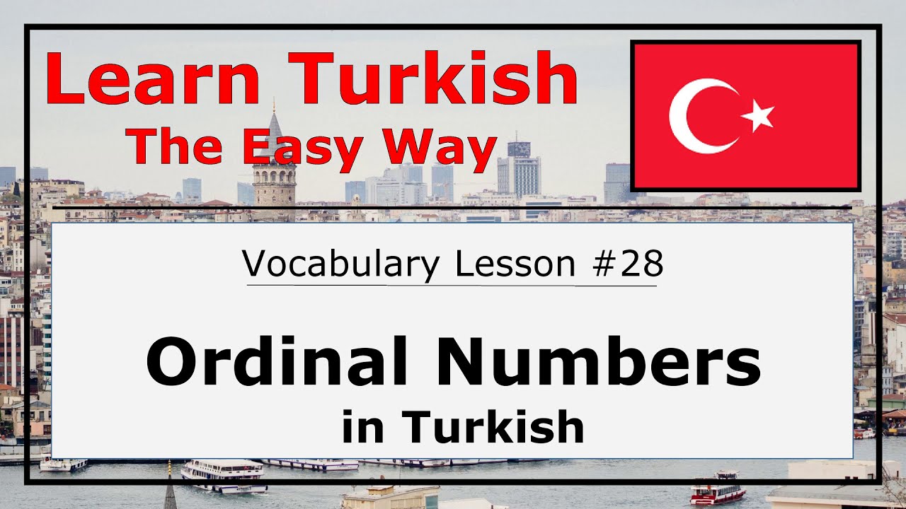 Learn Ordinal Numbers in Turkish Language with Pronunciation and Examples (Vocabulary Lesson #28)