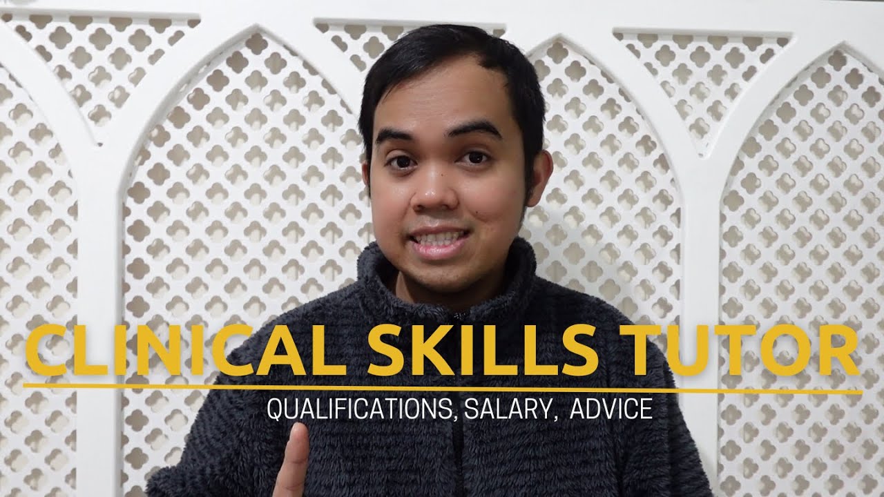 Clinical Skills Tutor: Qualifications, Salary, Advice