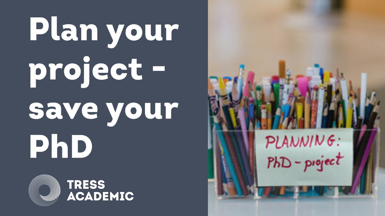 Plan your project - save your PhD