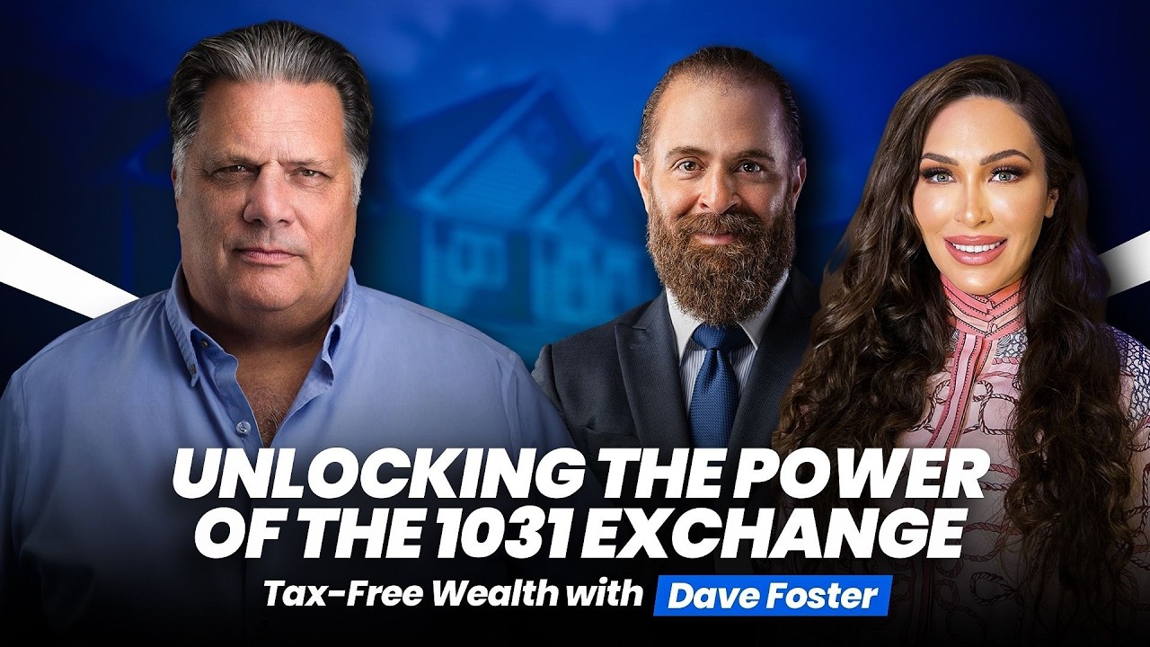 Tax-Free Wealth: Unlocking The Power Of The 1031 Exchange - Dave Foster