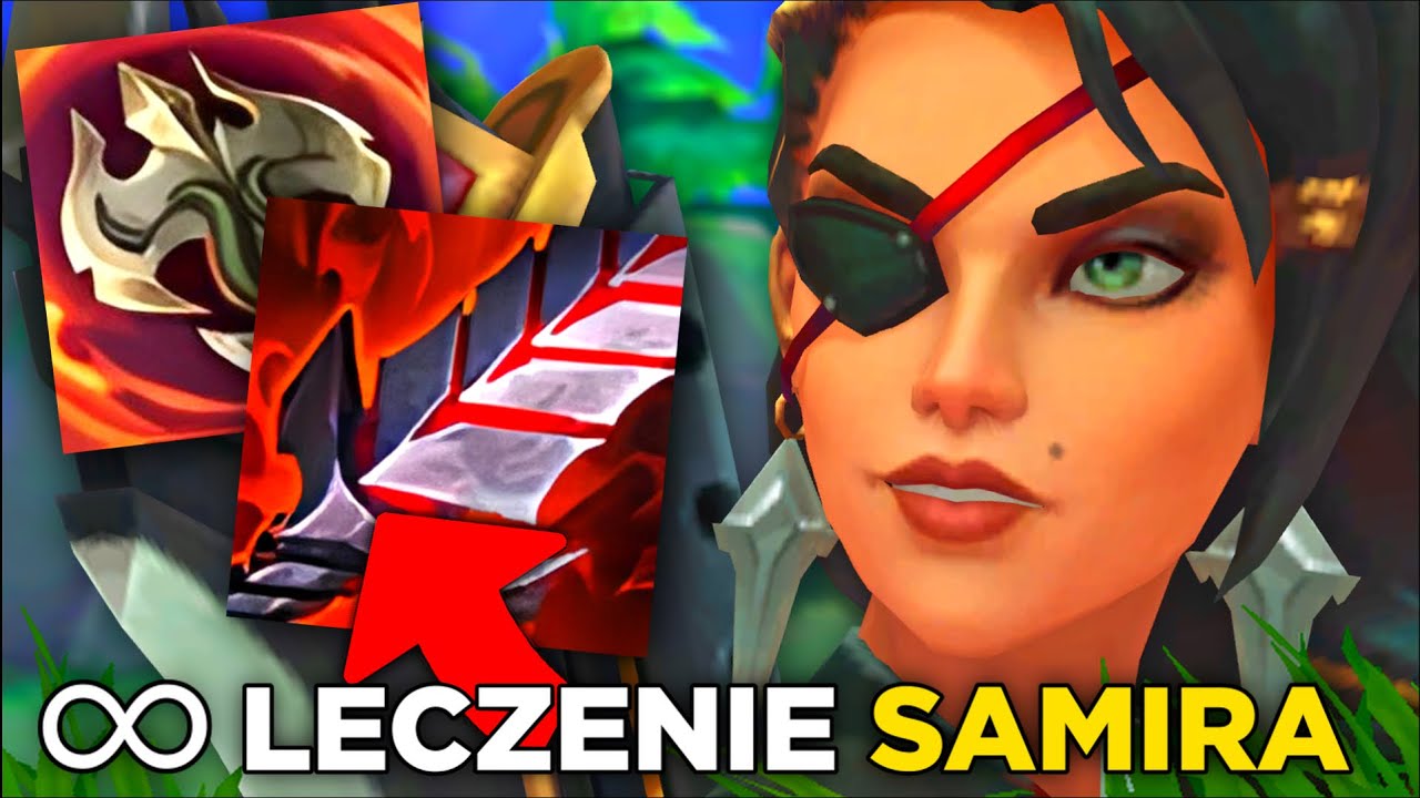 Nieśmiertelna SAMIRA leczy się nawet sporo w League of Legends