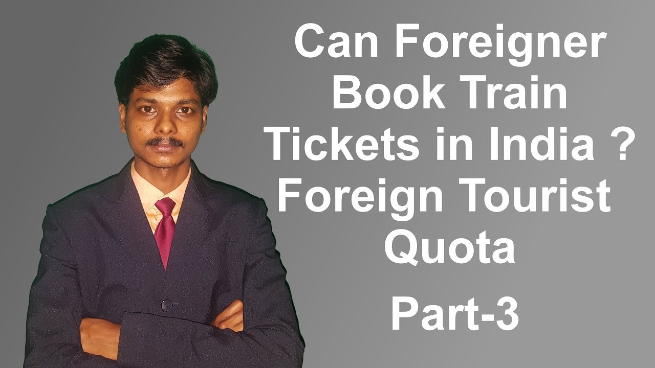 Can Foreigners Book Train Tickets in India ? - Foreign Tourist Quota [Hindi]