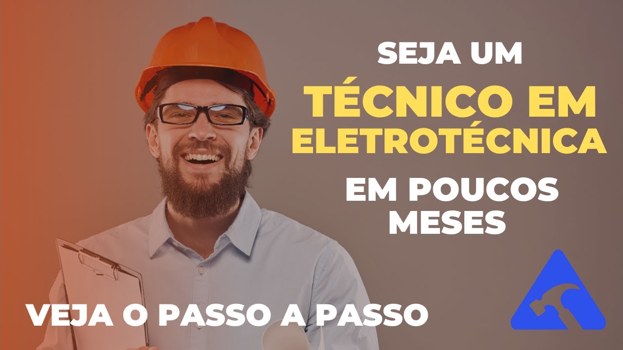 PASSO A PASSO PARA ME TORNAR UM TECNICO ELETROTÉCNICO EM POUCOS MESES