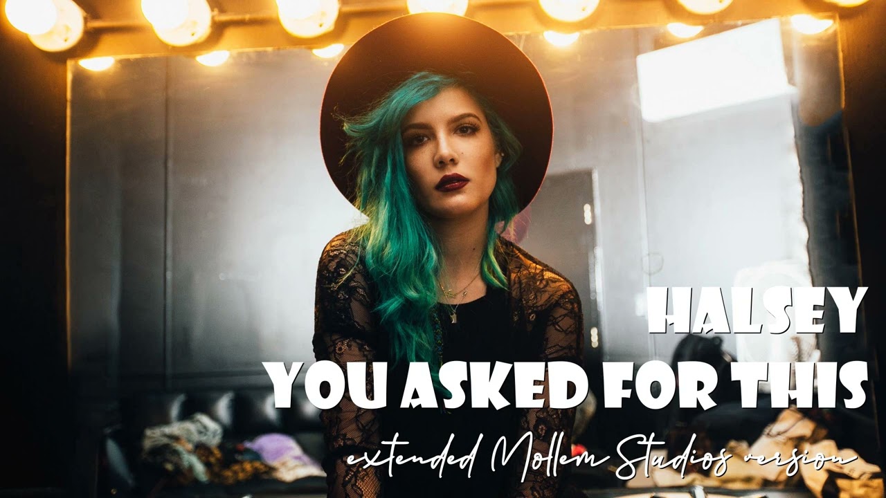 Halsey - You Asked For This [Extended Mollem Studios Version]