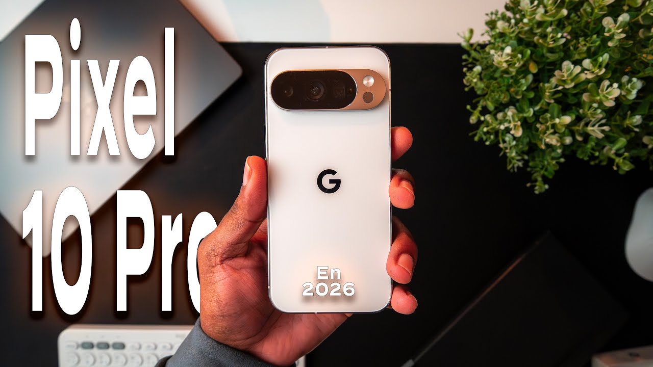 J'ai acheté un Pixel 10 Pro en 2026 !?! / Pourquoi craquer 6 mois après