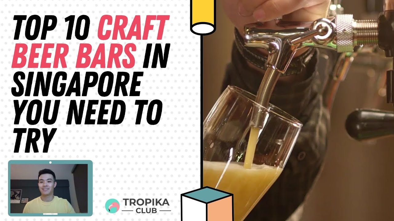 Top 10 Craft Beer Bars in Singapore You Need to Try