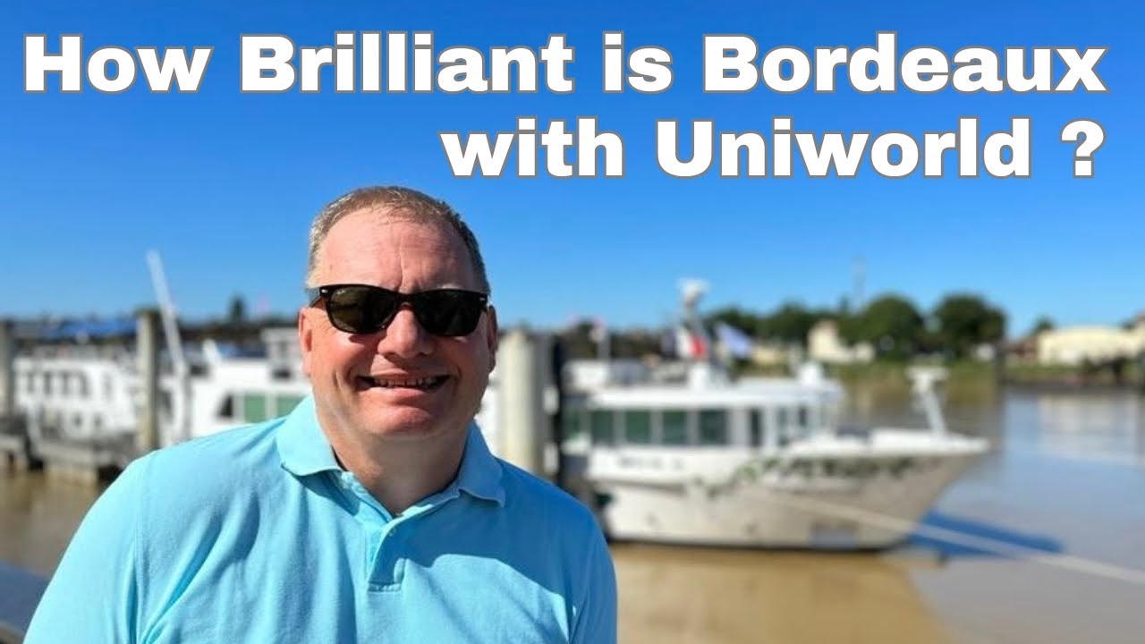 Uniworld’s Brilliant Bordeaux River Cruise: What to expect