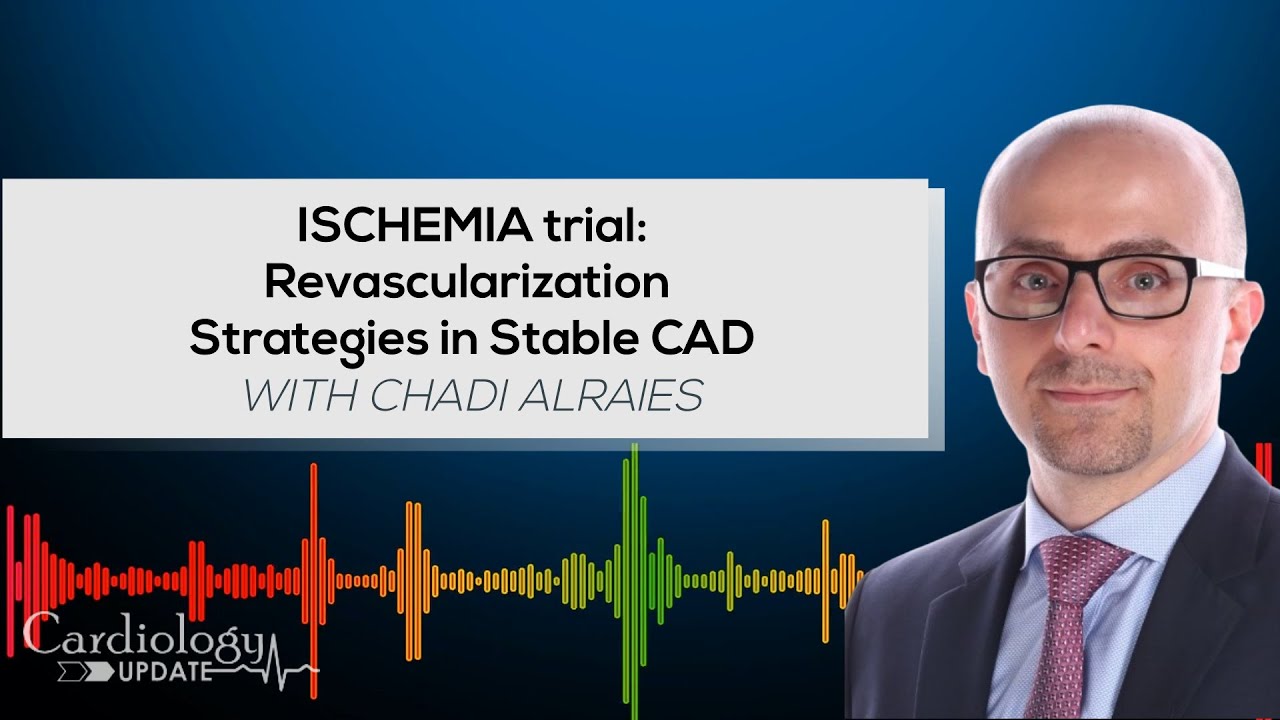 ISCHEMIA trial: Revascularization strategies in stable CAD