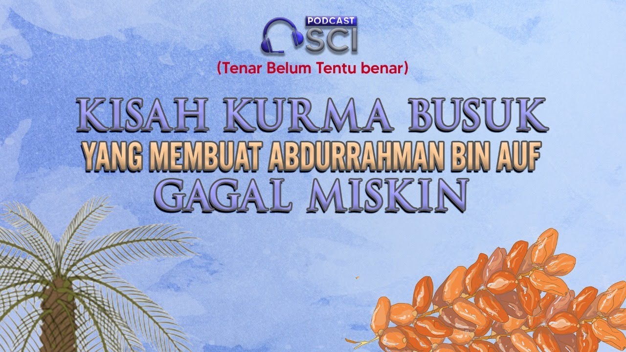 Kisah Kurma Busuk yang Membuat Abdurrahman bin Auf Gagal Miskin