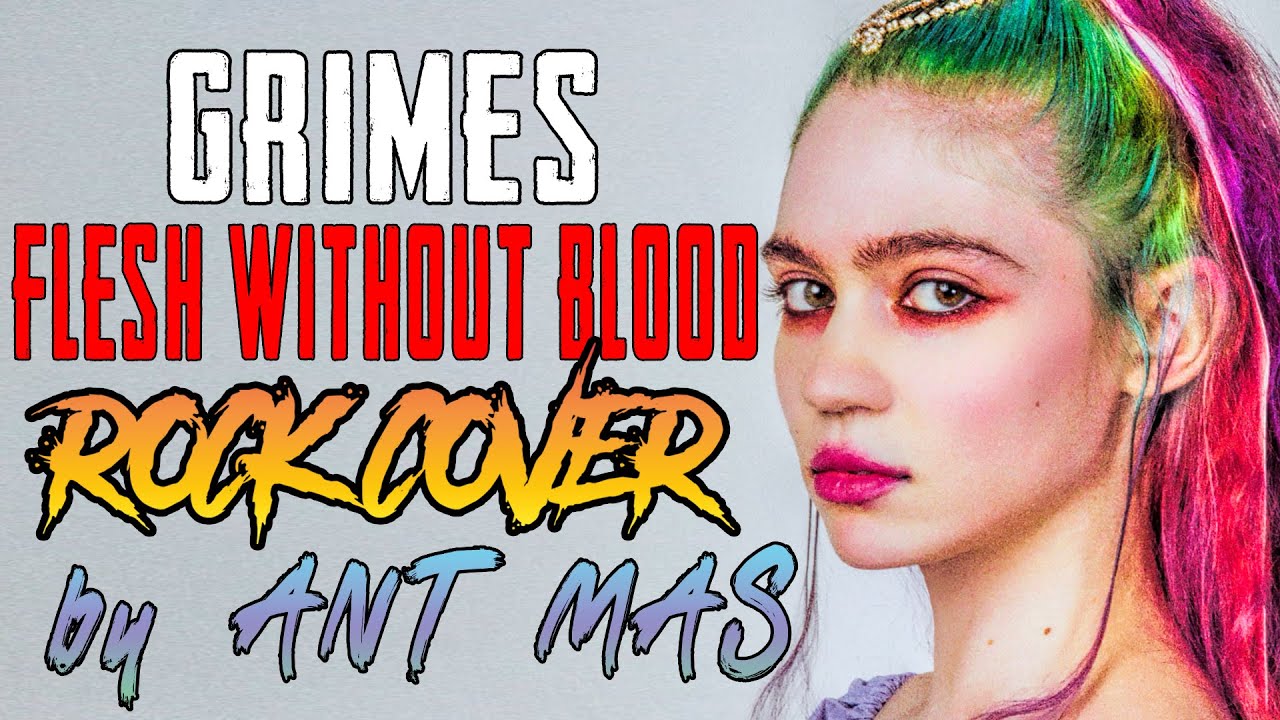 Grimes - Flesh Without Blood (ROCK COVER by Ant Mas)