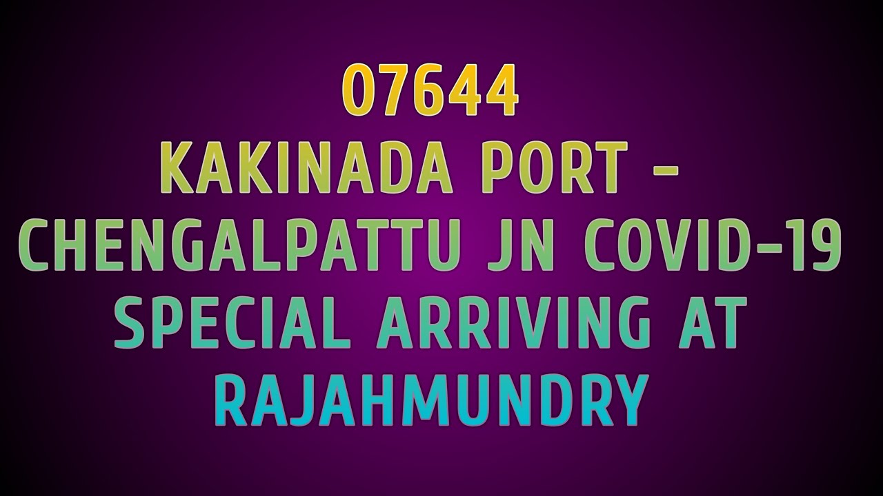 07644 CIRCAR  COVID-19 SPECIAL EXPRESS ARRIVING TO PLATFORM NUMBER 1 AT RAJAHMUNDRY RAILWAY STATION