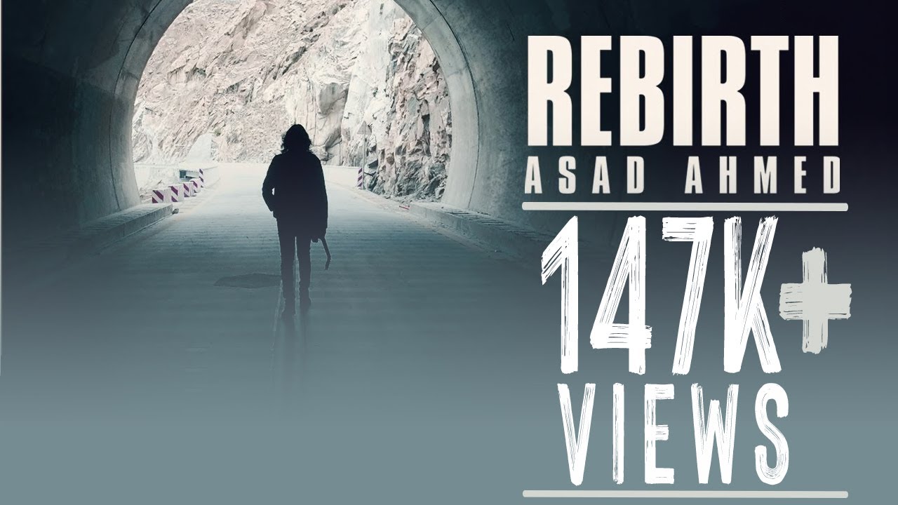 REBIRTH - Official Music Video | @asadahmedofficial  | Rebirth