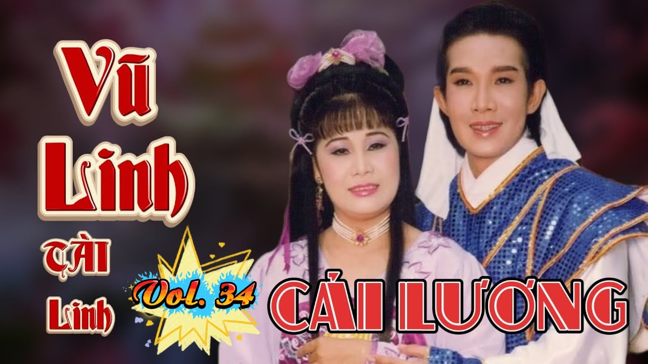 Tuyển Tập Cải Lương Vũ Linh – Tài Linh | Những Vở Diễn Đi Cùng Năm Tháng (Vol. 34)