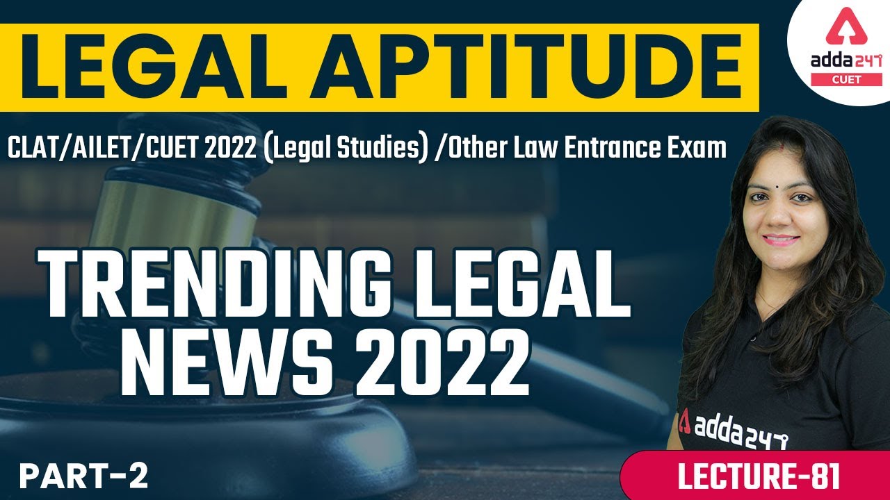 Trending Legal News 2022 |  CLAT 2022 Legal News | CLAT | DULLB Part 2