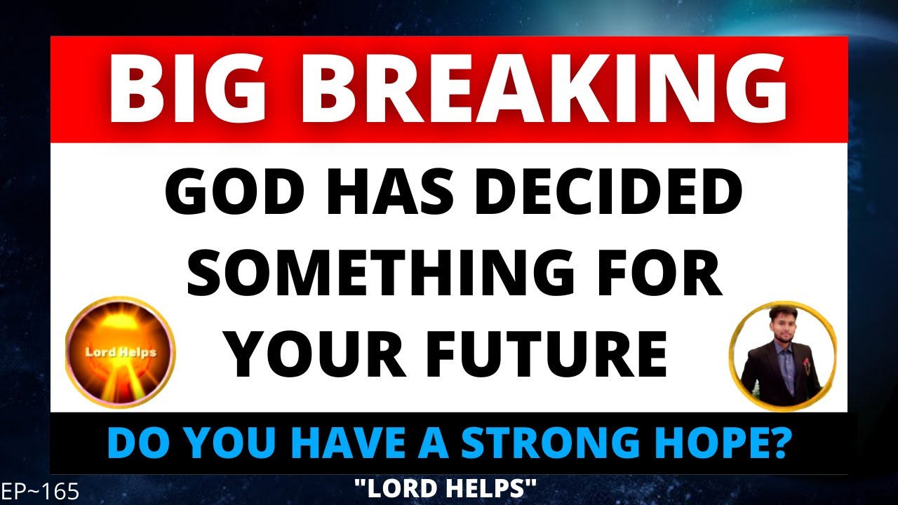WOW!! God Has Some Pretty Exciting  News To Share With You About Your Future | Lord Helps Ep ~ 165