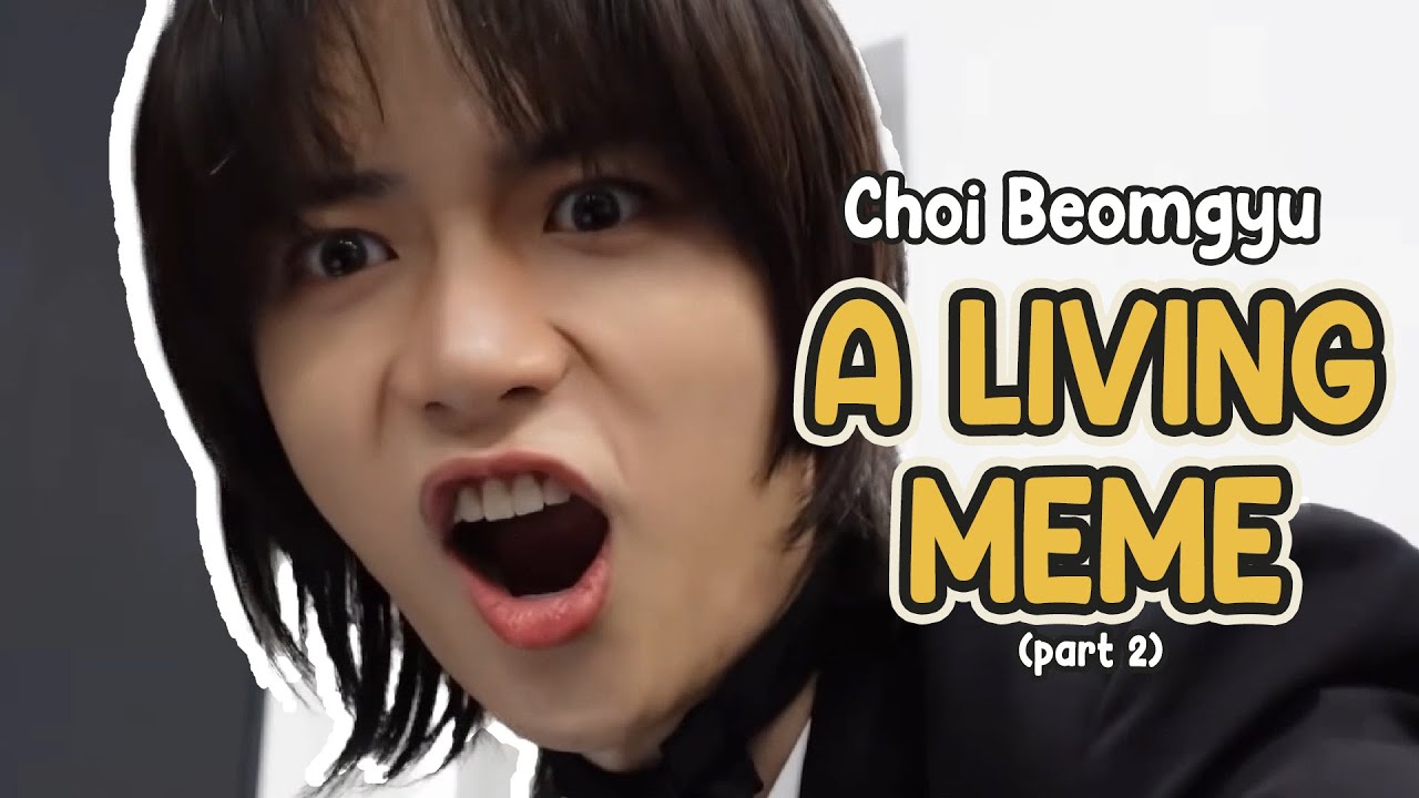 Beomgyu Being A Living Meme pt. 2