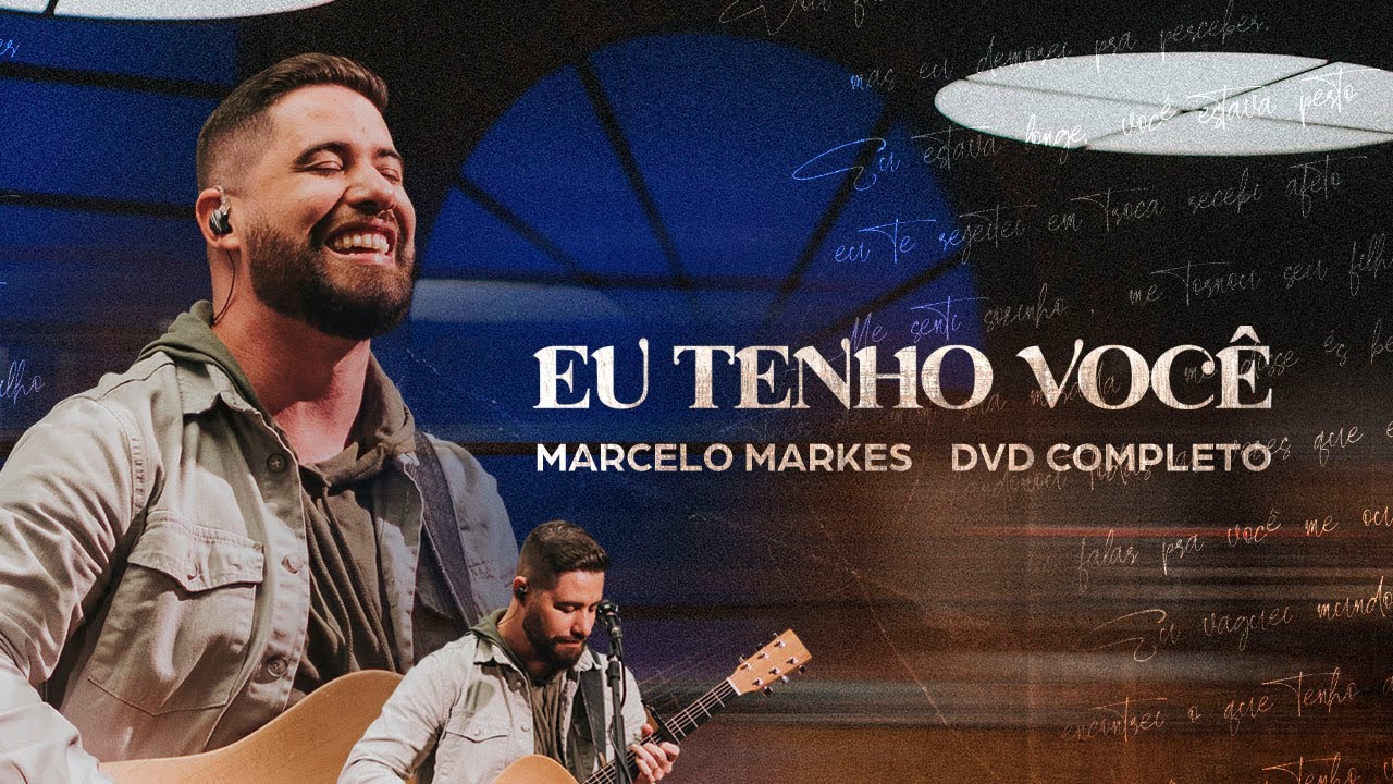 Marcelo Markes - Eu Tenho Você | DVD Completo (Ao Vivo)