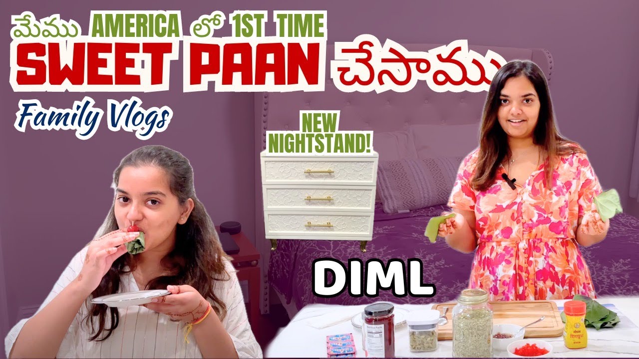 first time sweet paan at home & maa new nightstands|| Telugu Vlogs in USA || Hernest || A&C