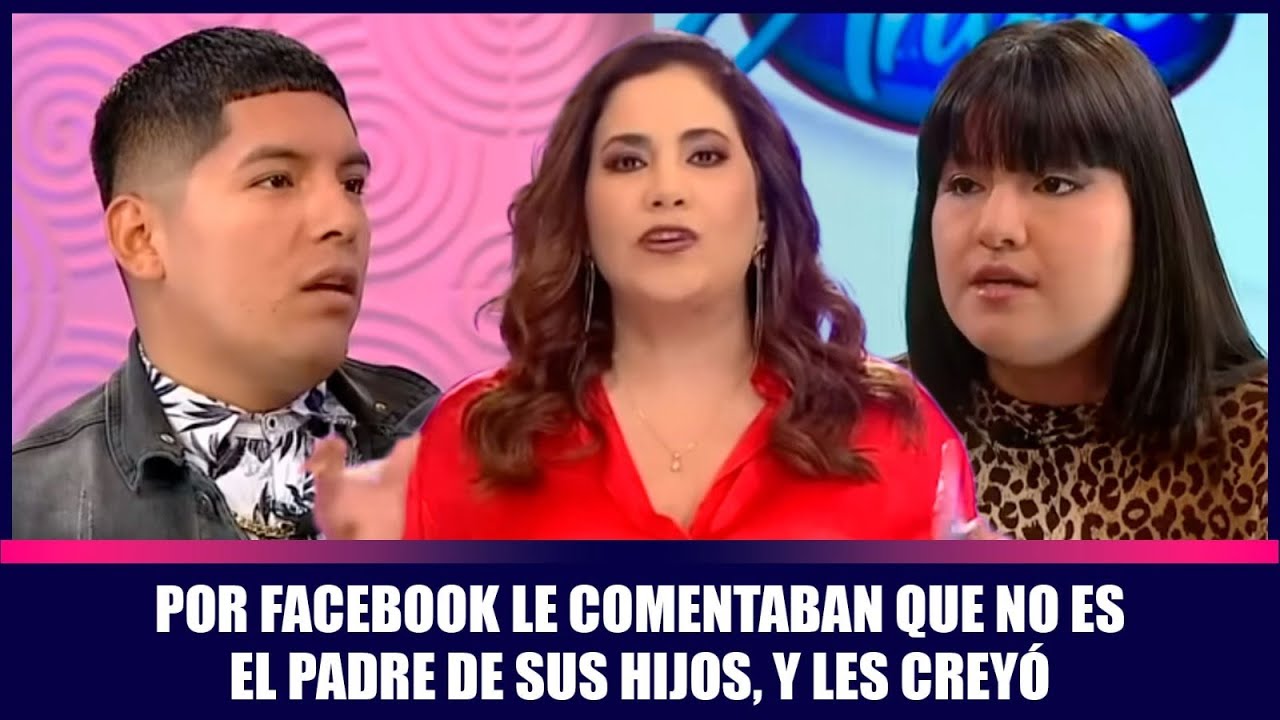Por Facebook le comentaban que no es el padre de sus hijos, y les creyó | Andrea