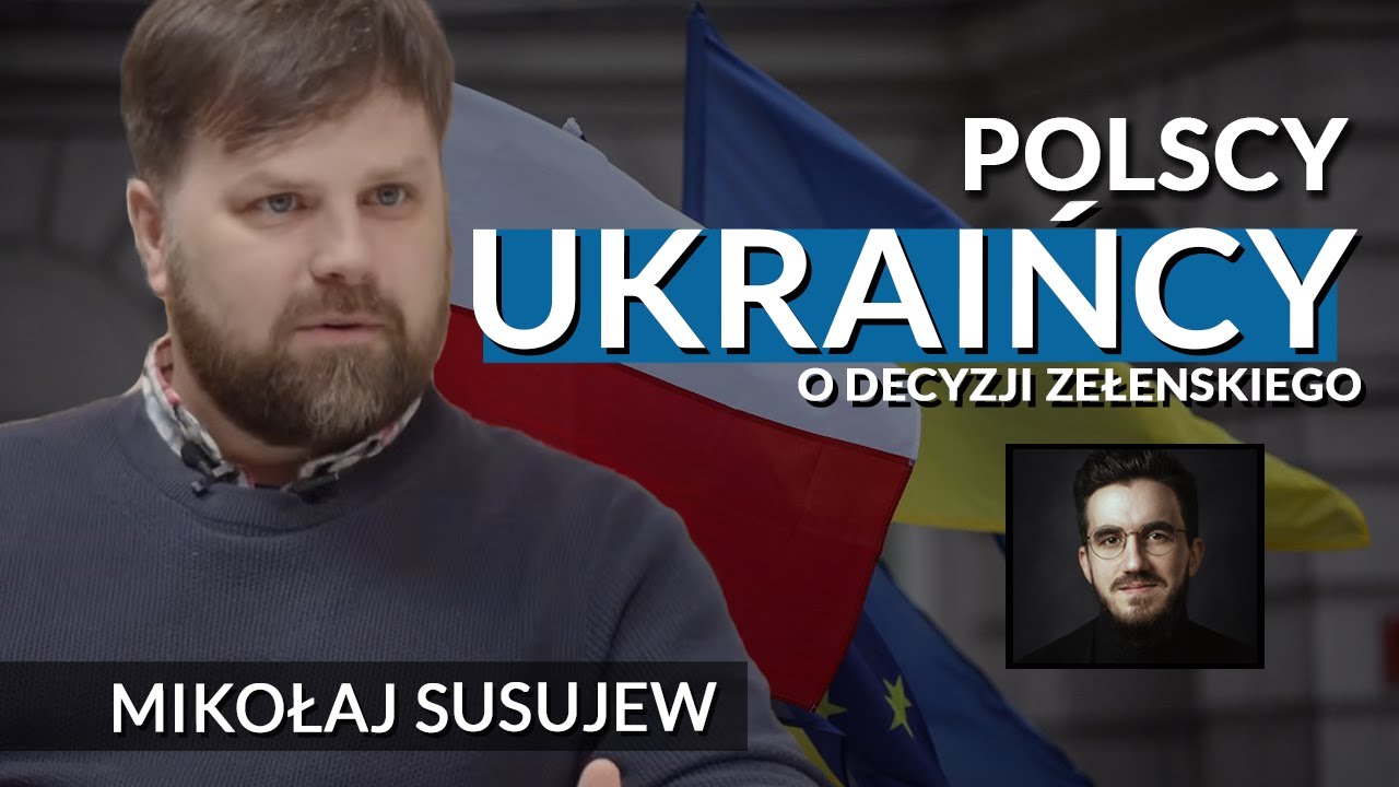 Polscy Ukraińcy decyzji Zełenskiego o Ukrainie i UPA - Mikołaj Susujew