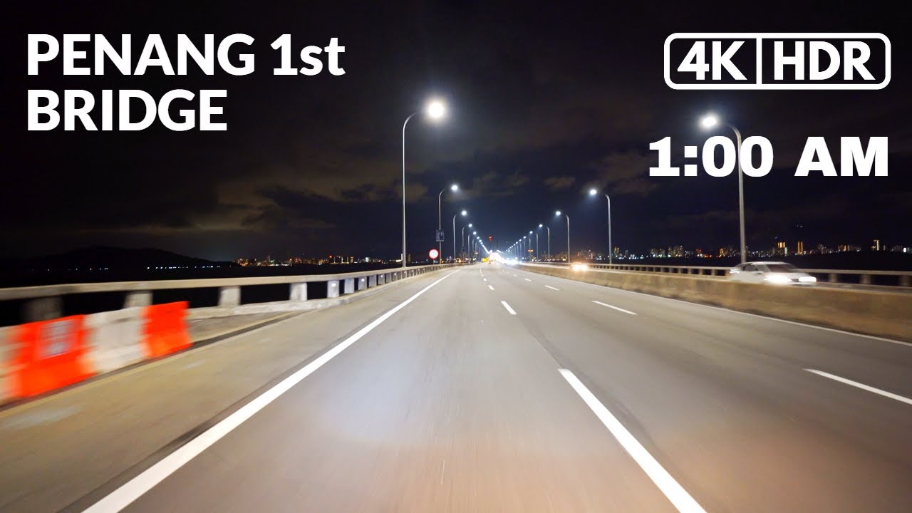 【4K HDR】PENANG 1st BRIDGE | PENANG AIRPORT | 1:00 AM | A7III
