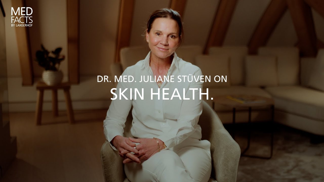Skin Health with Dr. Juliane Stüven | MEDFacts by Lanserhof